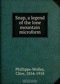 Snap, a legend of the lone mountain microform