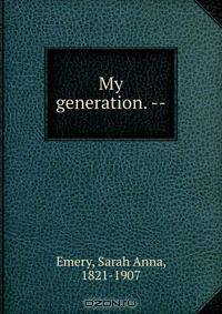 My generation. --