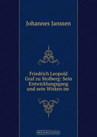 Friedrich Leopold Graf zu Stolberg: Sein Entwicklungsgang und sein Wirken im .