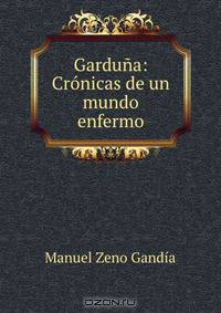 Garduna: Cronicas de un mundo enfermo