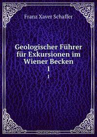 Geologischer Fuhrer fur Exkursionen im Wiener Becken.