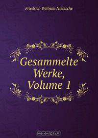 Gesammelte Werke, Volume 1