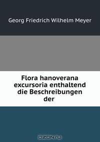 Flora hanoverana excursoria enthaltend die Beschreibungen der .