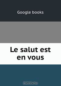 Le salut est en vous