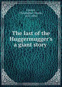 The last of the Huggermugger