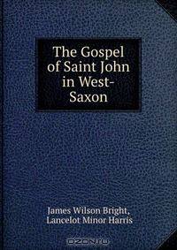The Gospel of Saint John in West-Saxon