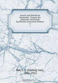 Gesetz und Schuld im Strafrecht : Fragen des geltenden deutschen Strafrechts und seiner Reform