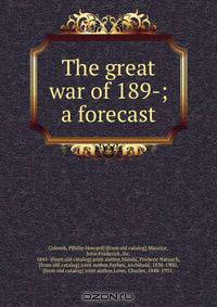 The great war of 189-; a forecast