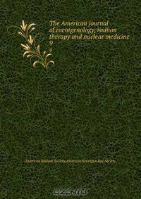 The American journal of roentgenology, radium therapy and nuclear medicine