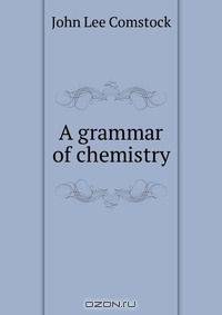 A grammar of chemistry