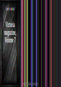 Victoria magazine, Volume 7