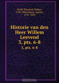 Historie van den Heer Willem Leevend