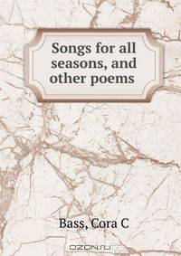 Songs for all seasons, and other poems