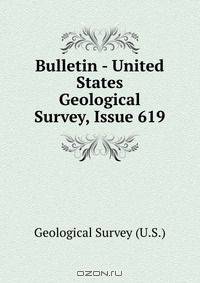 Bulletin - United States Geological Survey, Issue 619