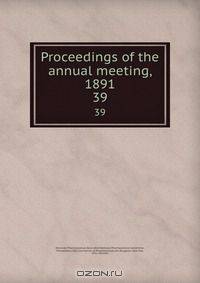 Proceedings of the annual meeting, 1891