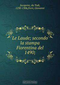 Le Laude; secondo la stampa Fiorentina del 1490;