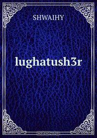 lughatush3r