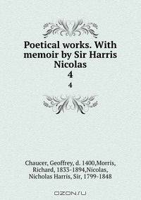 Poetical works. With memoir by Sir Harris Nicolas