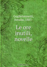 Le ore inutili, novelle