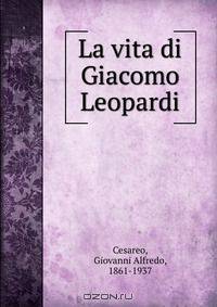 La vita di Giacomo Leopardi