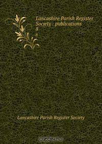 Lancashire Parish Register Society : publications