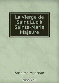 La Vierge de Saint Luc a Sainte-Marie Majeure