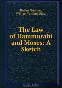 The Law of Hammurabi and Moses: A Sketch