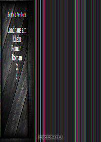 Landhaus am Rhein Roman: Roman