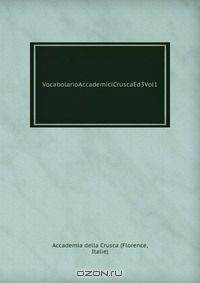 VocabolarioAccademiciCruscaEd3Vol1
