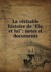 La veritable histoire de "Elle et lui": notes et documents