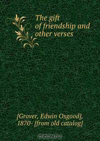 The gift of friendship and other verses