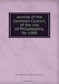 Journal of the Common Council, of the city of Philadelphia, for 1900