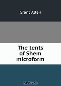 The tents of Shem microform