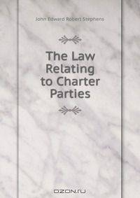The Law Relating to Charter Parties