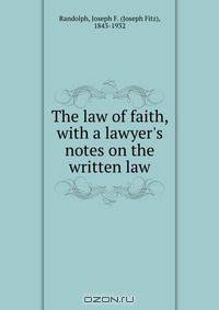 The law of faith, with a lawyer