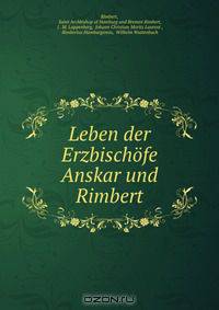 Leben der Erzbischofe Anskar und Rimbert