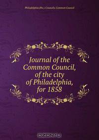 Journal of the Common Council, of the city of Philadelphia, for 1858