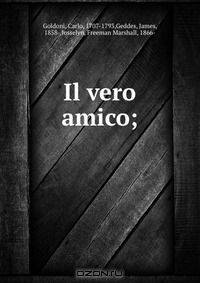 Il vero amico;