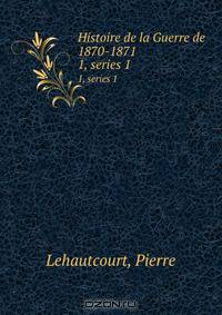 Histoire de la Guerre de 1870-1871