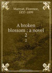 A broken blossom : a novel