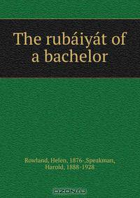 The rubaiyat of a bachelor