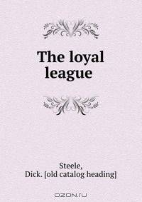 The loyal league