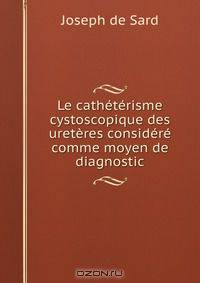Le catheterisme cystoscopique des ureteres considere comme moyen de diagnostic