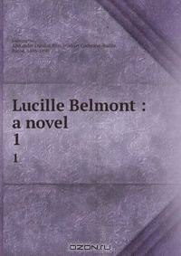 Lucille Belmont : a novel