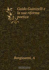 Guido Guinizelli e la sua riforma poetica