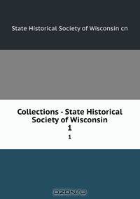 Collections - State Historical Society of Wisconsin
