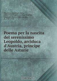 Poema per la nascita del serenissimo Leopoldo, arciduca d