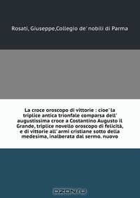 La croce oroscopo di vittorie : cioe