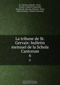 La tribune de St. Gervais: bulletin mensuel de la Schola Cantorum
