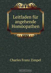 Leitfaden fur angehende Homoopathen.